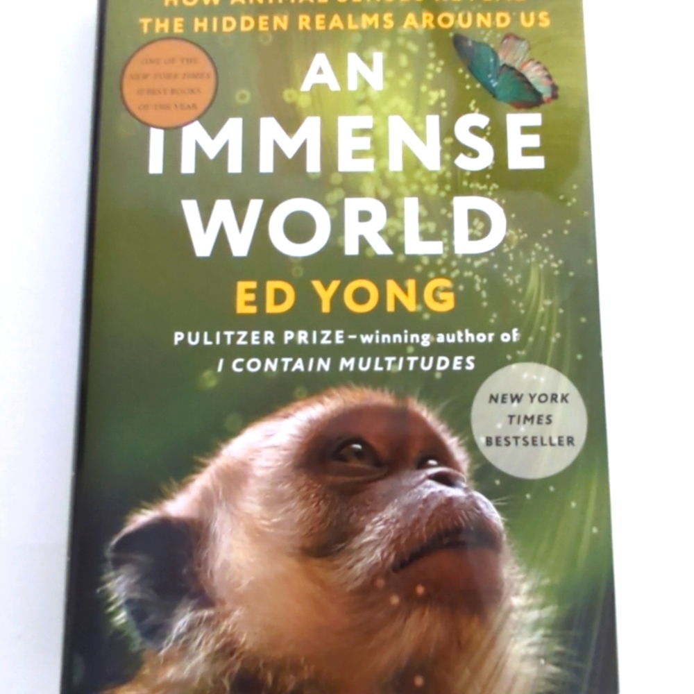 An Immense World: How Animal Senses Reveal the Hidden Realms Around Us [Hardcove